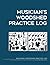 Musician's WOODSHED Practic...