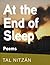 At the End of Sleep: Poems