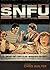 S.N.F.U. ...What No One Else Wanted To Say