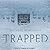 Trapped