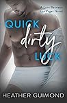 Quick Dirty Luck by Heather Guimond