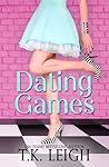 Dating Games by T.K. Leigh
