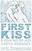 First Kiss: A Coming-Of-Age...