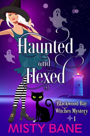 Haunted And Hexed (Blackwood Bay Witches #1)
