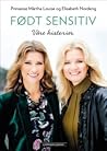 Født sensitiv  by Prinsesse Märtha Louise