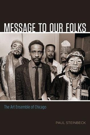 Message to Our Folks: The Art Ensemble of Chicago (Hardcover)
