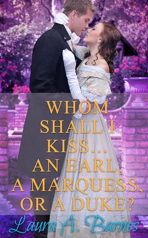 Whom Shall I Kiss... an Earl, a Marquess, or a Duke? (Tricking the Scoundrels #1)