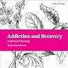 Addiction and Recovery: A Spiritual Pilgrimage (Living With Hope Book 9) Addiction and Recovery: A Spiritual Pilgrimage (Living With Hope Book 9)
