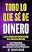 TODO LO QUE SÉ DE DINERO LO APRENDÍ DESPUÉS DE GRADUARME by El Contador
