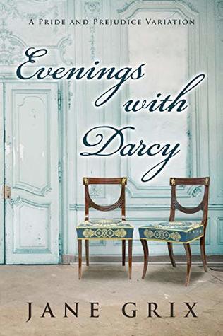 Evenings with Darcy: A Pride and Prejudice Variation (Kindle Edition)