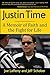 Justin Time: A Memoir of Fa...