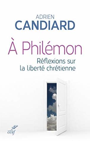 A Philémon - Réflexions sur la liberté chrétienne (French Edition)