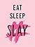 Eat, Sleep, Slay by Summersdale