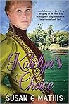 Katelyn's Choice by Susan G. Mathis