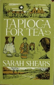 Tapioca for tea: Memories of a Kentish childhood;