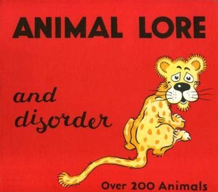 Animal Lore and Disorder: A Tops and Tails Menagerie (Hardcover)