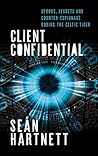 Client Confidential: Spooks, Secrets and Counter-Espionage During the Celtic Tiger Client Confidential: Spooks, Secrets and Counter-Espionage During the Celtic Tiger