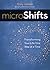 MicroShifts: Transforming Your Life One Step at a Time