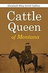The Cattle Queen of Montana The Cattle Queen of Montana