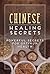 Chinese Healing Secrets: Powerful Secrets for Optimum Health