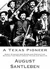 A Texas Pioneer by August Santleben