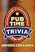 Pub Time Trivia: Quizzes and Games