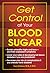 Get Control of Your Blood Sugar