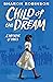Child of the Dream: A Memoi...