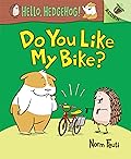 Do You Like My Bike? (Hello, Hedgehog! #1)
