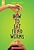 How to Eat Fried Worms (Scholastic Gold)