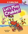 Let's Play, Crabby! by Jonathan Fenske