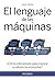 El lenguaje de las máquinas by Javier Santos
