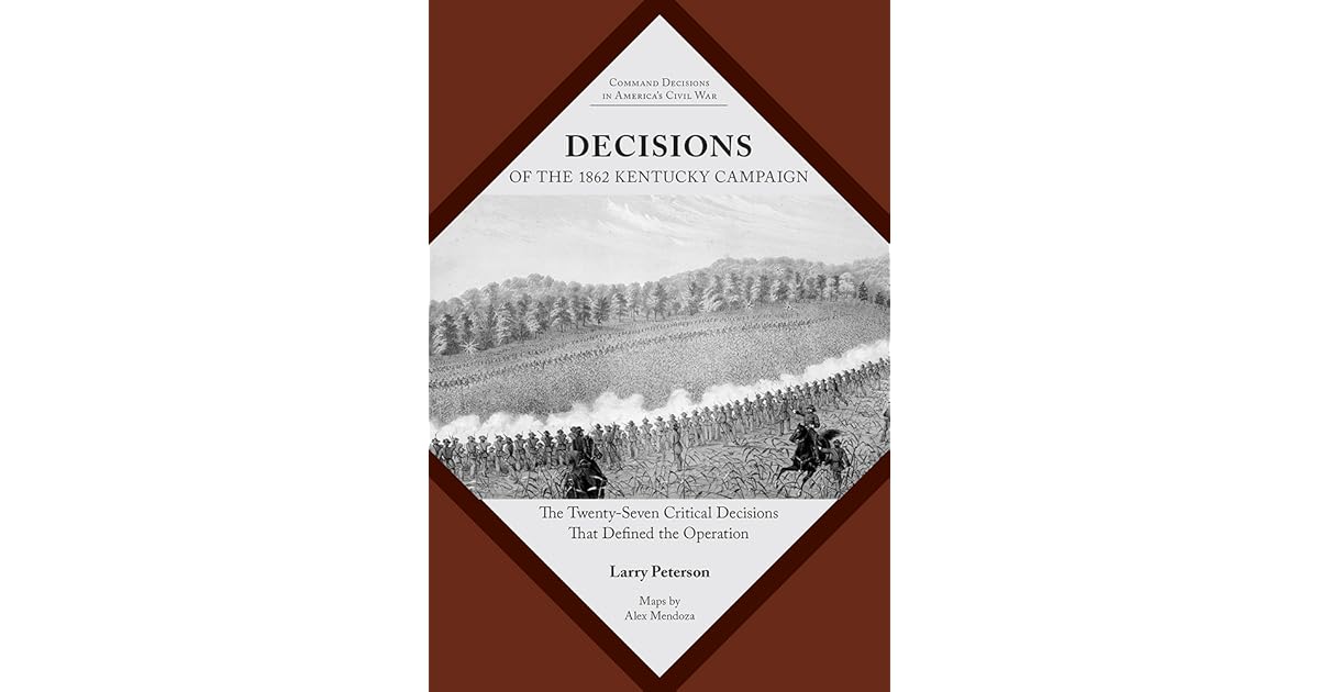 Decisions of the 1862 Kentucky Campaign The TwentySeven Critical
