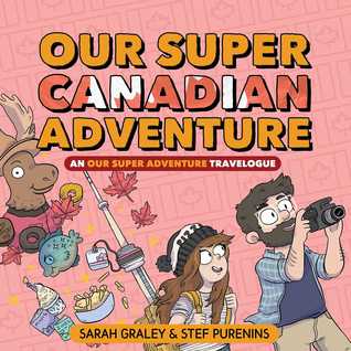 Our Super Canadian Adventure: An Our Super Adventure Travelogue (4)