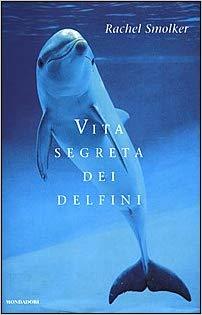 Vita segreta dei delfini