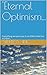 'Eternal Optimism...: Every...