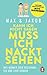 Kann ich nicht sagen, muss ich nackt sehen: Was Männer über Beziehung, Sex und Liebe denken (German Edition)
