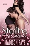 Stealing Valentine by Madison Faye