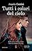 Tutti i colori del cielo (Italian Edition)