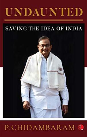 Undaunted: Saving the Idea of India (Kindle Edition)