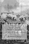 Shiloh As Seen By A Private Soldier: A Paper Read Before California Commandery of the Military Order of the Loyal Legion of the United States, 1889
