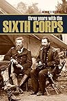 Three Years in the Sixth Corps by George Thomas Stevens