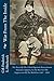 War from the Inside The Story of the 132nd Regiment Pennsylvania Volunteer Infantry in the War for the Suppression of the Rebellion, 1862-1863