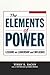 The Elements of Power: Lessons on Leadership and Influence