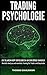 Trading Psychologie: Mit kl...
