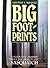 Big Foot-Prints: A Scientific Inquiry into the Reality of Sasquatch