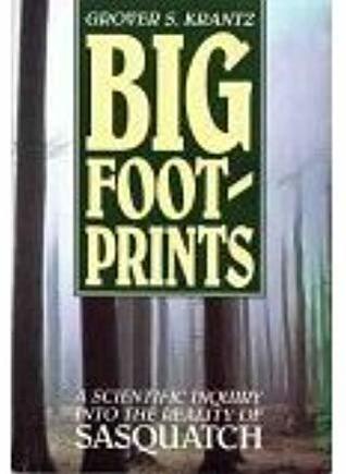 Big Foot-Prints: A Scientific Inquiry into the Reality of Sasquatch (Paperback)