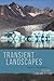 Transient Landscapes: Insights on a Changing Planet