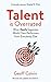 Talent is Overrated 2nd Edition: What Really Separates World-Class Performers from Everybody Else