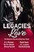 Legacies of Love: Six Seductive Stories to Steal Your Heart